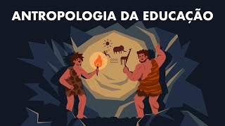 Antropologia da Educação - Aula 3