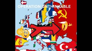 Operation Unthinkable I Conquer The World Scenario I
