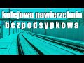 Parę słów o… ODCINEK 117 – KOLEJOWA NAWIERZCHNIA BEZPODSYPKOWA #kolej