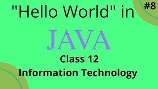 Hello world program in java || java first program || Class 12 information technology