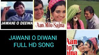 Jawani O Diwani Tu Zindabad - Rajesh Khanna & Asha Parekh - Movie - Aan Milo Sajna