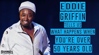 Eddie Griffin Tells Us What Happens When You're Over 50