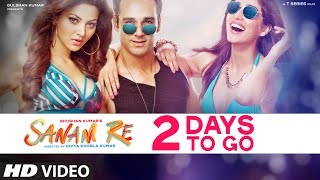 SANAM RE : 2 Days To Go (In Cinemas) | Pulkit Samrat, Yami Gautam | Divya Khosla Kumar| T-Series