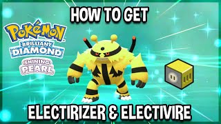 How to Get Electirizer & Electivire in Pokémon Brilliant Diamond & Shining Pearl!