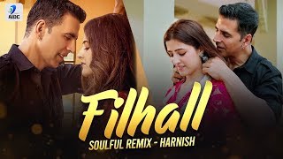 Filhall (Soulful Remix) | HARNISH | Akshay Kumar | Nupur Sanon | BPraak | Jaani | Filhaal Remix