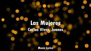 Carlos Vives, Juanes - Las Mujeres (Letra)