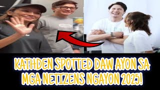 KATHDEN SPOTTED DAW AYON SA MGA NETIZENS NGAYON 2025! #kathden #aldenrichards #kathrynbernardo