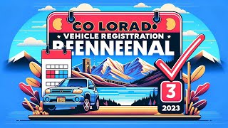 "Colorado Vehicle Registration Renewal: Your Complete Guide to a Hassle-Free Process"