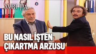 Burhan işten kovulacağını zannediyor - Avrupa Yakası