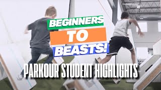 Beginners To Beasts!  - Parkour Student Highlights