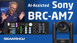 AI-Assisted Sony BRC-AM7 Control with SKAARHOJ PTZ Controllers!