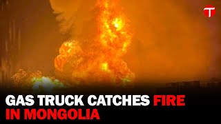 Mongolia Gas Truck Explosion: Tragic Fire Claims Lives