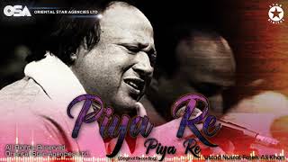 Piya Re Piya Re | Nusrat Fateh Ali Khan | complete full version | OSA Worldwide