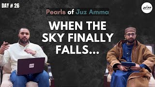 The Sky is Waiting to Collapse | Pearls of Juz Amma | Day 26