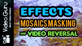 Video Guru Video Maker | Tutorial - Effects, Video Reversal & Mosaic Pixelation