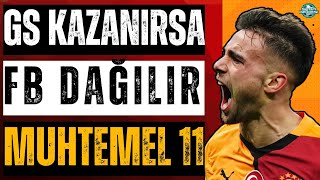 Galatasaray Fenerbahçe derbisi | Muhtemel 11'ler | Yemekte neler yaşandı? | Prim ne oldu?