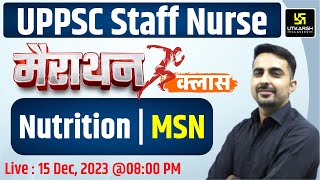 UPPSC Staff Nurse 2023 Maha Marathon Class | Nutrition | MSN | UPPSC Staff Nurse Marathon|Mukesh Sir