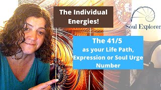 The 41/5 Energy - Life Path, Expression \u0026 Soul Urge