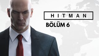 UZUN VE ZORLU GÖREV  I  HITMAN  I  BÖLÜM 6