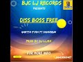 GHETTO FYAH FT SIGNARUH __ DISS BOSS FREE PROD BY LIJAH FT DJ TASHE .. LJ RECORDS PRESENTS