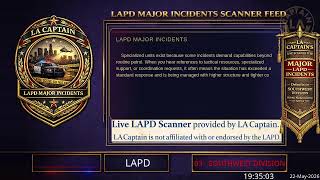 Major Incidents (or SW Div) - *Live* LAPD Police Scanner - LA Captain - 22-May-2026 - S2
