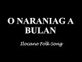 O Naraniag a Bulan Lyrics -Ilocano Folk Song