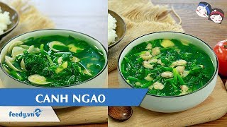 Bạn sẽ nấu món CANH NGAO theo cách nào?| Feedy TV