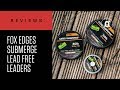 CARPologyTV - Fox Submerge Lead Free Leaders Review