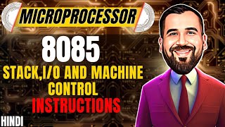 Stack,I/O and Machine Control Instructions in 8085 Microprocessor Explained in Hindi
