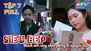 Siêu Bếp | Tập 7 (19/2/2025)