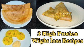 3 High Protien Weight loss Recipes | ವಾರಕ್ಕೆ 3kg weight loss ಮಾಡಿಸುವ ಸೂಪರ್ ರೆಸಿಪಿಗಳು