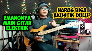 Penting❗ Apakah Main Gitar Elektrik Harus Bisa Akustik Dulu❓