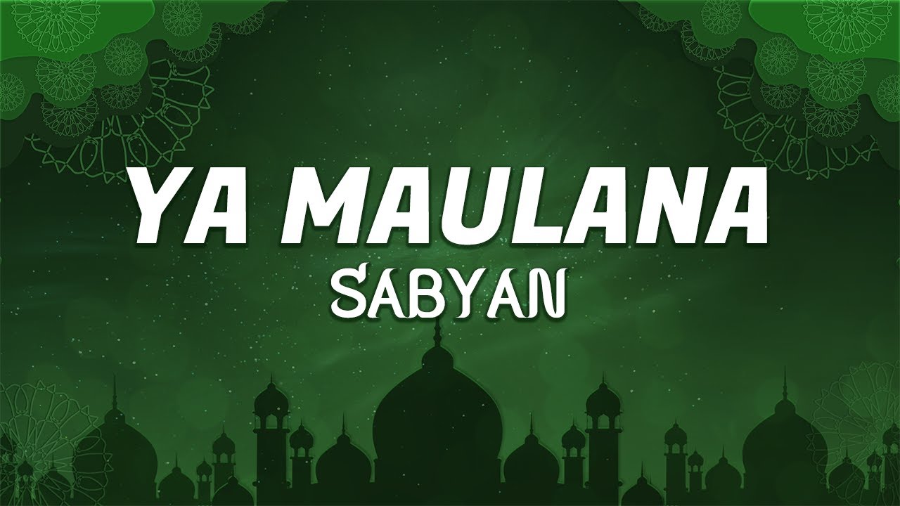 Ya Maulana - Sabyan (Lirik) - YouTube