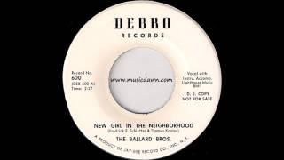 The Ballard Bros. - New Girl In The Neighborhood [Debro Records] 1963 Teen Rocker 45