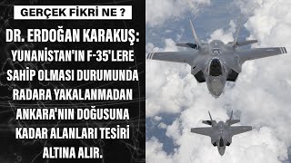 Dr. Erdoğan Karakuş'tan Yunanistan'ın F-35'lere sahip olmasına yorum