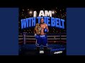 I AM WITH THE BELT