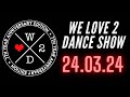 WL2D Show 24.3.24 | 17:30