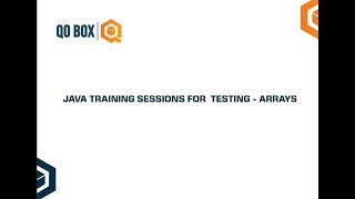 Java Training Session For Testing - Arrays | QO-BOX