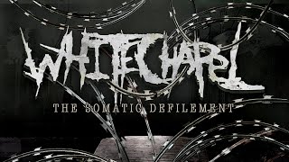 Whitechapel - The Somatic Defilement (FULL ALBUM)