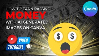 AI-Powered Wealth: Creating Multiple Passive Income Streams with Canva's AI Generated Images