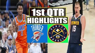 Denver Nuggets Vs Oklahoma City Thunder GAME 1st QTR Highlights | Oct ...