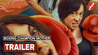 Boxing Champion Mother (2022) 陈翔六点半之拳王妈妈 - Movie Trailer - Far East Films