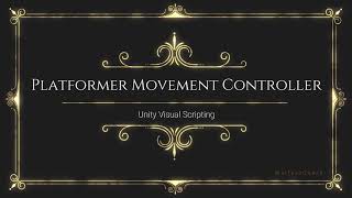 Platformer Movement Controller - Unity Visual Scripting / Bolt