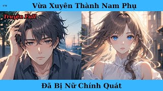 [Truyện Audio Full] Vừa Xuyên Thành Nam Phụ Đã Bị Nữ Chính Quát