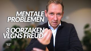 Mentale Problemen: 3 oorzaken volgens Freud - deel 1 van een serie over mentale problemen