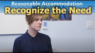 Reasonable Accommodation: Recognize the Need for a Work Accommodation (ARCHIVE)