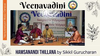 hamsanandi thillAna | Sri Sikkil Gurucharan @Veenavadini | Veda Nada Yoga Tharangini 2020 |