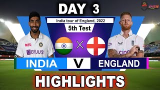 IND vs ENG 5th TEST DAY 3 HIGHLIGHTS 2022 | INDIA vs ENGLAND 5th TEST DAY 3 HIGHLIGHTS 2022