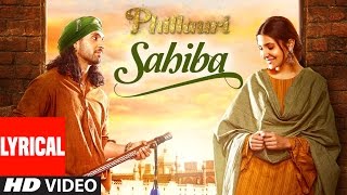 Phillauri : Sahiba Lyrical Video Song | Anushka Sharma, Diljit Dosanjh |  Shashwat | Romy & Pawni
