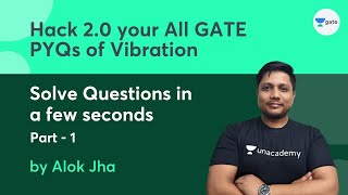 Hack 2.0 your All GATE PYQs of Vibration  -1 | GATE 2022  | Alok Jha